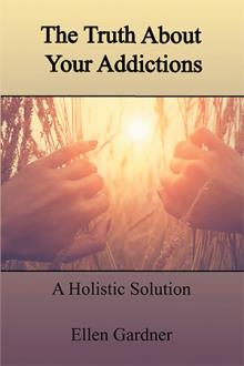 The Truth About Your Addictions