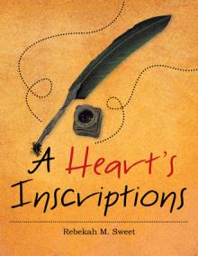 A Heart’s Inscriptions