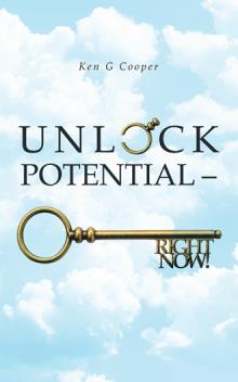 UNLOCK POTENTIAL – RIGHT NOW!