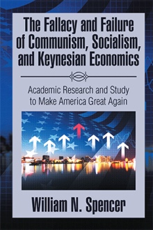 The Fallacy and Failure of Communism, Socialism, and Keynesian Economics