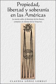 Propiedad, libertad y soberanía en las Américas