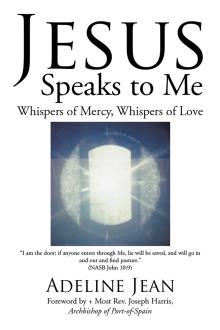 Jesus Speaks to Me: Whispers of Mercy, Whispers of Love