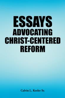 Essays Advocating Christ-Centered Reform