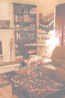 Something Old, Something New, Nothing Borrowed Don’t Have the Blues