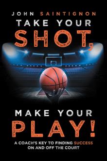 Take Your Shot, Make Your Play!