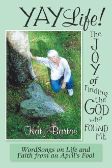 YayLife! The Joy of Finding the God Who Found Me