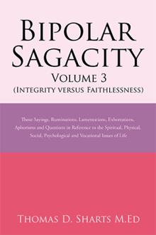 Bipolar Sagacity Volume 3 (Integrity versus Faithlessness)