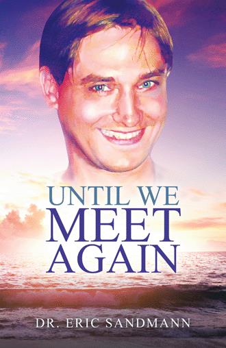 Until We Meet Again By Dr Eric Sandmann