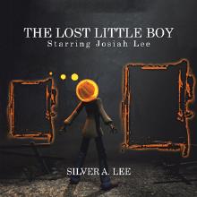 The Lost Little Boy: Starring Josiah Lee