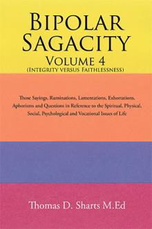 Bipolar Sagacity Volume 4 (Integrity versus Faithlessness)