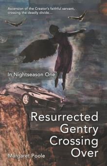 Resurrected Gentry Crossing Over