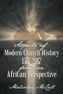 Aspects of Modern Church History 1517–2017 from an African Perspective