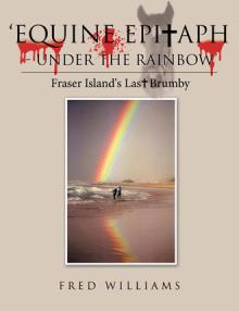 'EQUINE EPITAPH - UNDER THE RAINBOW'