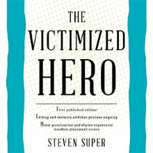 The Victimized Hero