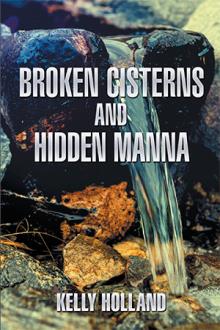 Broken Cisterns and Hidden Manna