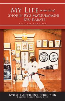 My Life in the Art of Shorin Ryu Matsubayashi Ryu Karate