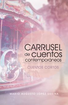 Carrusel de cuentos contemporáneos (Segunda edición)