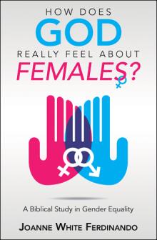How Does God Really Feel About Females?