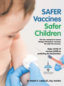 Safer Vaccines Safer Children: Make COVID-19 Vaccines Safer by Protecting the Biochemistry