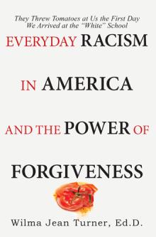 Everyday Racism in America and the Power of Forgiveness