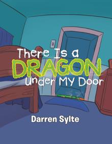 There Is a Dragon under My Door