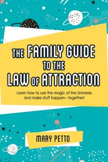 The Family Guide to the Law of Attraction