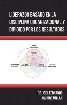 Liderazgo basado en la disciplina organizacional y dirigido por los resultados