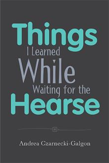 Things I Learned While Waiting for the Hearse