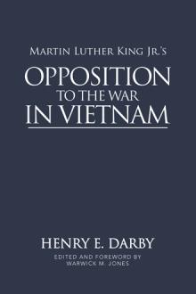 Martin Luther King Jr.’s Opposition to The War in Vietnam