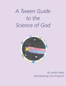 A Tween Guide to the Science of God