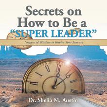 Secrets on How to Be a “Super Leader”
