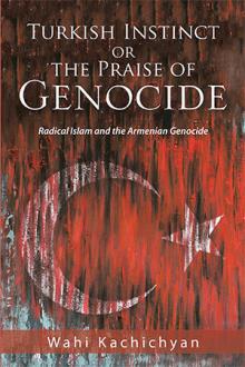 Turkish Instinct or the Praise of Genocide