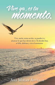 Vive ya, es tu momento
