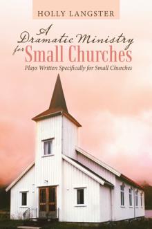 A Dramatic Ministry for Small Churches