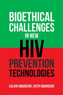 Bioethical Challenges in New HIV Prevention Technologies