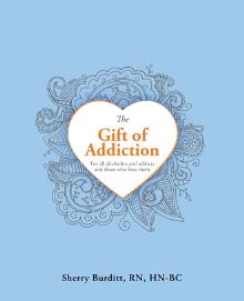 The Gift of Addiction
