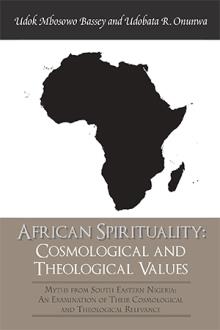 African Spirituality: Cosmological and Theological Values