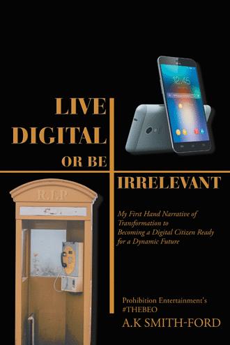Year Of Living Irrelevantly Looking >> Live Digital Or Be Irrelevant By A K Smith Ford Year Of Living Irrelevantly Looking >> Live Digital Or Be Irrelevant By A K Smith Ford