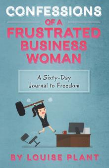 Confessions of a Frustrated Business Woman