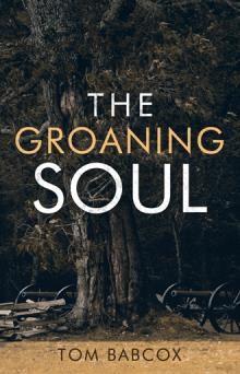 The Groaning Soul