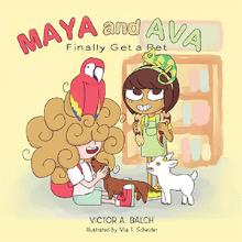 Maya and Ava Finally Get a Pet