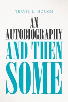 An Autobiography and then some