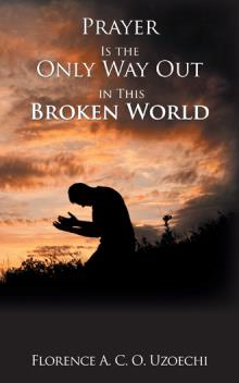 Prayer Is the Only Way Out in This Broken World