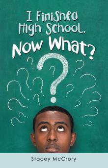 I Finished High School. Now What?