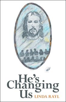 He’s Changing Us