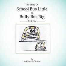 The Story of School Bus Little & Bully Bus Big