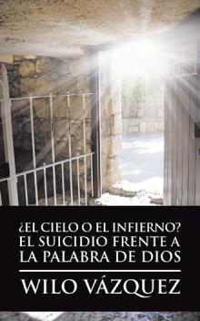 ¿El cielo o el infierno? El suicidio frente a la Palabra de Dios