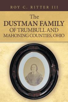 The Dustman Family of Trumbull and Mahoning Counties, Ohio