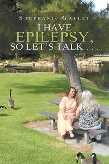 I Have Epilepsy, so Let’s Talk . . .