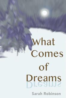 What Comes of Dreams